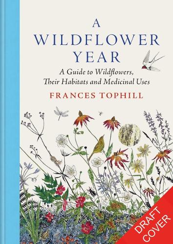 Бумажная книга «A Wildflower Year: A Guide to Wildflowers, their Habitats & Histories», автор Фрэнсис Топхилл - фото №1