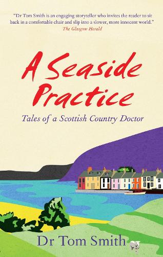 Паперова книга «Seaside Practice: Tales of a Scottish Country Doctor», автор Том Сміт - фото №1