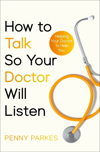 Паперова книга «How To Talk So Your Doctor Will Listen: Helping Your Doctor to Help You», автор Пенні Паркс - фото №1