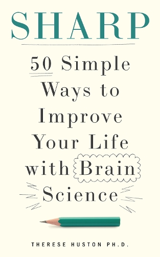 Паперова книга «Sharp: 50 Simple Ways to Improve Your Life with Brain Science», автор Тереза Х'юстон - фото №1