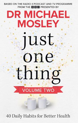 Бумажная книга «Just One Thing Volume 2: 40 Daily Habits for Better Health», автор Научный отдел BBC Studios - фото №1