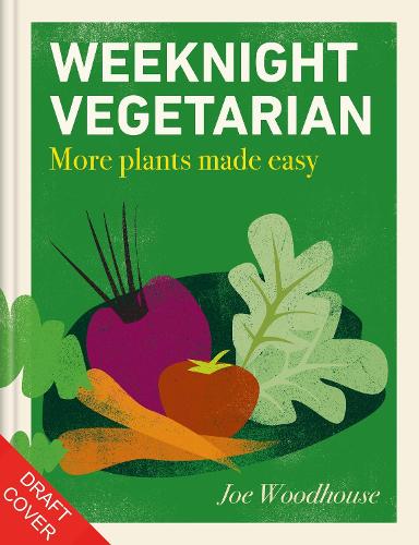 Паперова книга «Weeknight Vegetarian: Easy vegetable recipes for lunch & dinner», автор Джо Вудхаус - фото №1