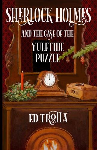 Бумажная книга «Sherlock Holmes and The Case of The Yuletide Puzzle», автор Эд Тротта - фото №1