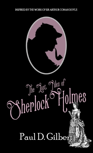 Бумажная книга «The Lost Files of Sherlock Holmes», автор Пол Д. Гилберт - фото №1