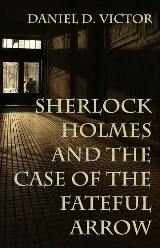 Бумажная книга «Sherlock Holmes and The Case of the Fateful Arrow», автор Даниэль Виктор - фото №1