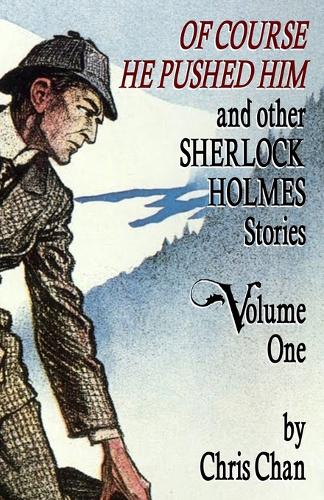 Бумажная книга «Of Course He Pushed Him and Other Sherlock Holmes Stories Volume 1», автор Крис Чан - фото №1