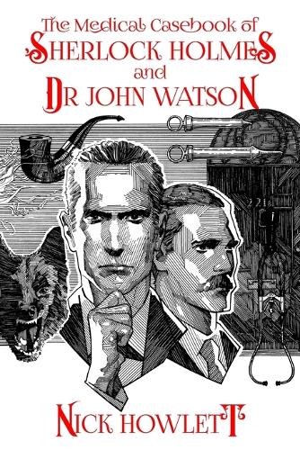 Бумажная книга «The Medical Casebook of Sherlock Holmes and Doctor Watson», автор Ник Хаулетт - фото №1
