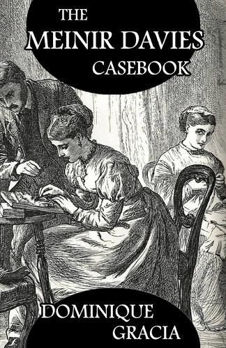 Бумажная книга «The Meinir Davies Casebook: Cases Solved in the Shadows of Mr Sherlock Holmes, Mrs D Dene, et al.», автор Доминик Грасиа - фото №1