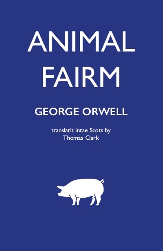 Бумажная книга «Animal Fairm [Animal Farm in Scots]», автор Джордж Оруэлл - фото №1