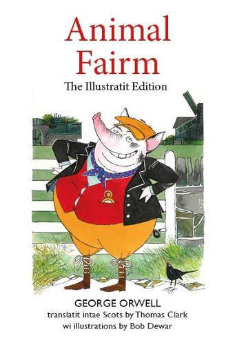 Бумажная книга «Animal Fairm [Animal Farm in Scots]: Illustratit Edition», автор Джордж Оруэлл - фото №1
