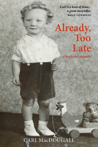 Паперова книга «Already, Too Late: a boyhood memoir», автор Карл Макдугалл - фото №1