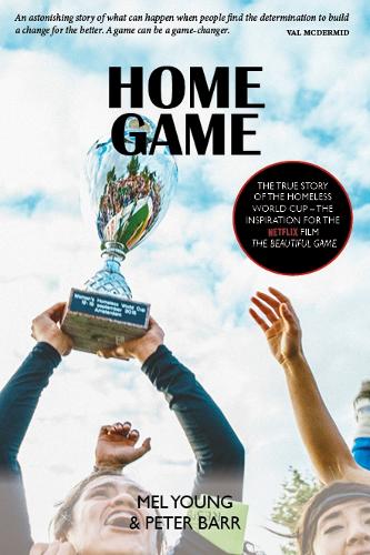 Бумажная книга «Home Game: The story of the Homeless World Cup», авторов Мел Янг, Питер Барр - фото №1