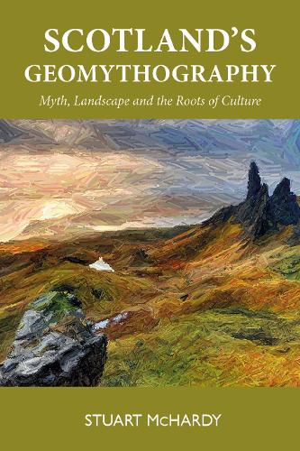 Паперова книга «Scotland's Geomythography», автор Стюарт МакГарді - фото №1