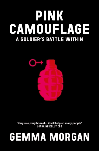 Бумажная книга «Pink Camouflage: One soldier's story from trauma and abuse to resilience and leadership», автор Джемма Морган - фото №1