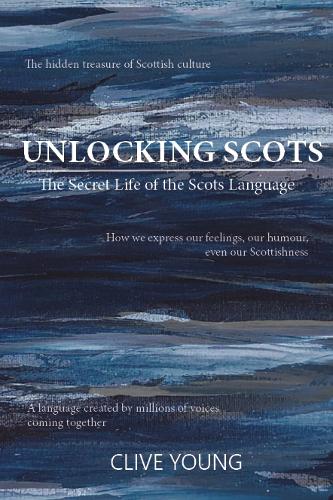 Бумажная книга «Unlocking Scots: The Secret Life of the Scots Language», автор Клайв П. Л. Янг - фото №1