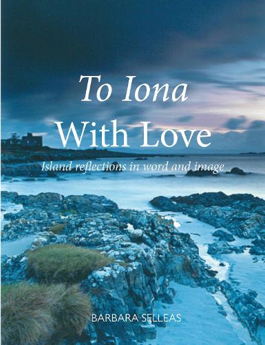Бумажная книга «Iona with Love: Island reflections in word and image», автор Барбара Селларс - фото №1