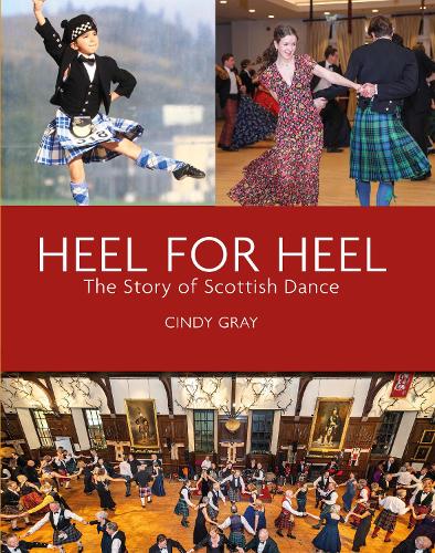 Бумажная книга «Heel for Heel: The story of Scottish dance», автор Синди Грей - фото №1