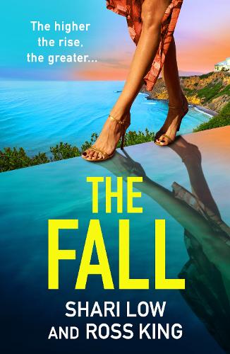 [object Object] «The Fall: An explosive, glamorous thriller from #1 bestseller Shari Low and TV's Ross King», автор Шарі Лоу - фото №1