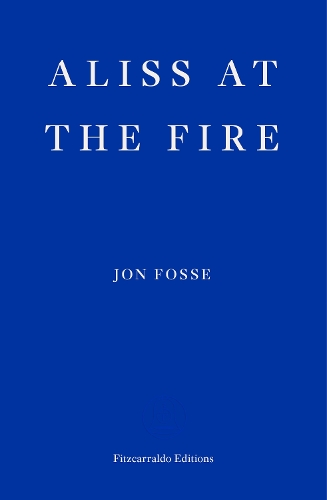 Бумажная книга «Aliss at the Fire — WINNER OF THE 2023 NOBEL PRIZE IN LITERATURE», автор Юн Фоссе - фото №1