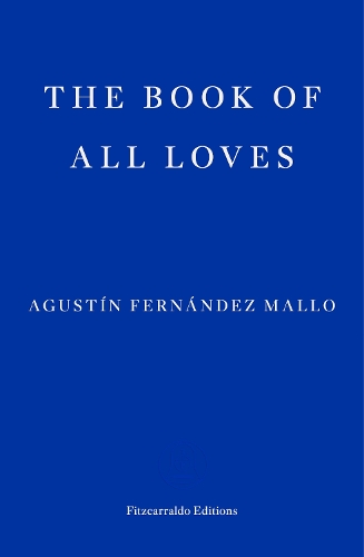 Паперова книга «The Book of All Loves», автор Аґустін Фернандес Мальо - фото №1