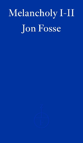 Бумажная книга «Melancholy I-II — WINNER OF THE 2023 NOBEL PRIZE IN LITERATURE», автор Юн Фоссе - фото №1