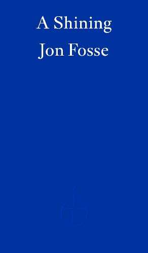 Бумажная книга «A Shining — WINNER OF THE 2023 NOBEL PRIZE IN LITERATURE», автор Юн Фоссе - фото №1