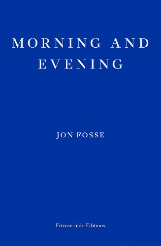 Бумажная книга «Morning and Evening — WINNER OF THE 2023 NOBEL PRIZE IN LITERATURE», автор Юн Фоссе - фото №1
