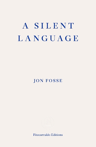 Бумажная книга «A Silent Language — WINNER OF THE 2023 NOBEL PRIZE IN LITERATURE: The Nobel Lecture», автор Юн Фоссе - фото №1