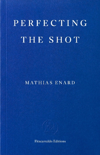 Паперова книга «Perfecting the Shot», автор Матіас Енард - фото №1