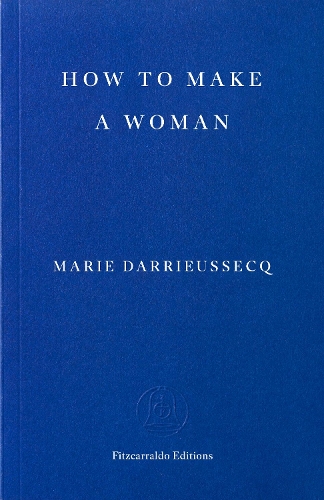 Паперова книга «How to Make a Woman», автор Марі Даррюссек - фото №1