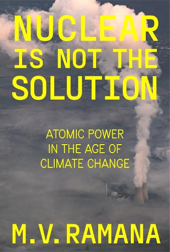 Бумажная книга «Nuclear is Not the Solution: The Folly of Atomic Power in the Age of Climate Change» - фото №1