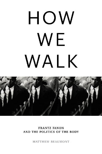Бумажная книга «How We Walk: Frantz Fanon and the Politics of the Body» - фото №1