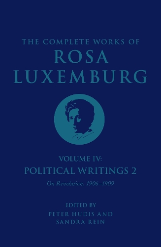 Бумажная книга «The Complete Works of Rosa Luxemburg Volume IV: Political Writings 2, On Revolution 1906-1909», автор Роза Люксембург - фото №1