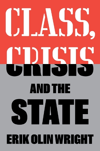 Бумажная книга «Class, Crisis and the State», автор Эрик Олин Райт - фото №1