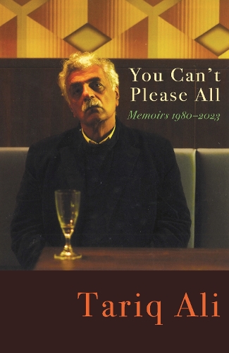 Бумажная книга «You Can't Please All: Memoirs 1980-2024», автор Тарик Али - фото №1