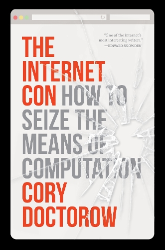 [object Object] «The Internet Con: How to Seize the Means of Computation», автор Корі Доктороу - фото №1