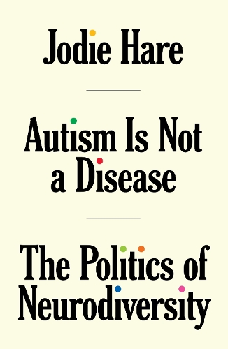 Паперова книга «Autism Is Not A Disease: The Politics of Neurodiversity», автор Джоді Гейр - фото №1