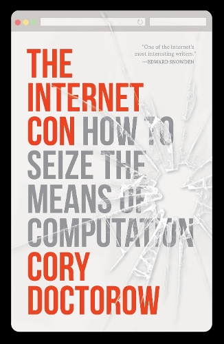 [object Object] «The Internet Con: How to Seize the Means of Computation», автор Корі Доктороу - фото №1