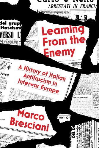 Паперова книга «Learning from the Enemy: An Intellectual History of Antifascism in Interwar Europe», автор Марко Брешіані - фото №1