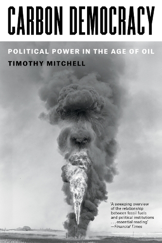 Бумажная книга «Carbon Democracy: Political Power in the Age of Oil», автор Тимоти Митчелл - фото №1