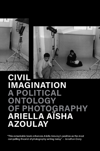 Паперова книга «Civil Imagination: A Political Ontology of Photography», автор Аріелла Айша Азулай - фото №1