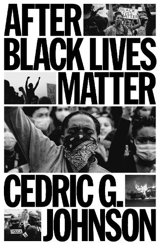Бумажная книга «After Black Lives Matter: Policing and Anti-Capitalist Struggle», автор Седрик Г. Джонсон - фото №1