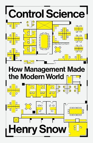 Бумажная книга «Control Science: How Management Made the Modern World», автор Генри Сноу - фото №1