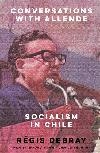 Бумажная книга «Conversations with Allende: Socialism in Chile», автор Режис Дебрей - фото №1