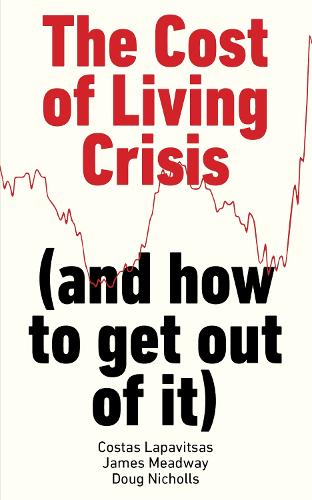 Бумажная книга «The Cost of Living Crisis: (and how to get out of it)», авторов Костас Лапавитсас, Даг Николлс, Джеймс Мидуэй - фото №1