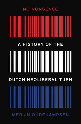 Паперова книга «No Nonsense: A History of the Dutch Neoliberal Turn», автор Мерин Оуденампсен - фото №1
