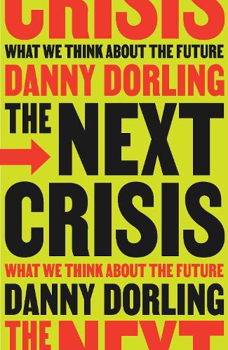 Бумажная книга «The Next Crisis: What We Think About the Future», автор Дэнни Дорлинг - фото №1