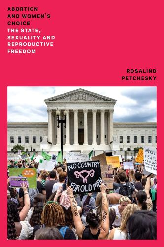 Бумажная книга «Abortion and Women's Choice: The State, Sexuality and Reproductive Freedom», автор Розалинд Поллак Петчески - фото №1
