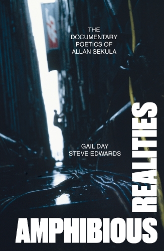 Паперова книга «Amphibious Realities: The Documentary Poetics of Allan Sekula», авторів Гейл Дей, Стів Едвардс - фото №1