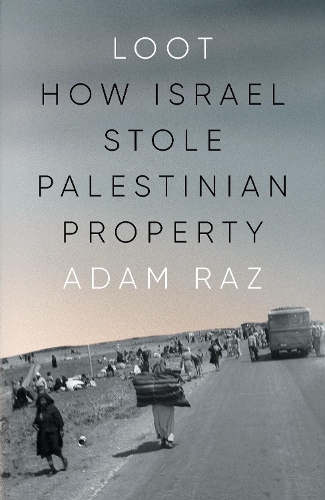 Бумажная книга «Loot: How Israel Stole Palestinian Property», автор Адам Раз - фото №1